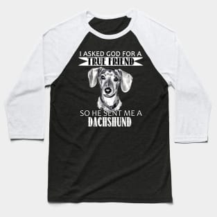 Dachshund T-shirt - Dachshund True Friend Baseball T-Shirt